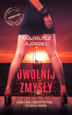 Uwolnij zmysły - Mariusz Jurgiel - książka