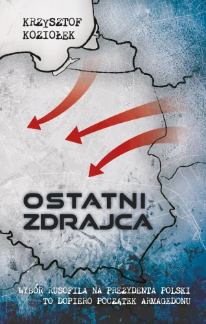 Ostatni zdrajca - Krzysztof Koziołek - książka