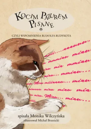 Kocim Pazurem Pisane, czyli wspomnienia Rudolfa Rudykota - Monika Wilczyńska - książka