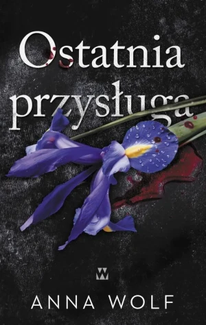 Ostatnia przysługa - Anna Wolf - książka