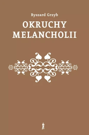 Okruchy melancholii - Ryszard  Grzyb - książka
