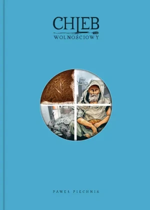 Chleb wolnościowy 2 - Paweł Piechnik - książka