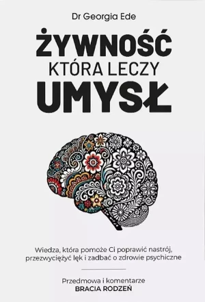 Żywność która leczy umysł - Mateusz Rodzeń, Georgia Ede, Dr Georgia Ede - książka