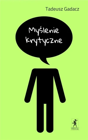 Myślenie krytyczne - Tadeusz Gadacz - książka