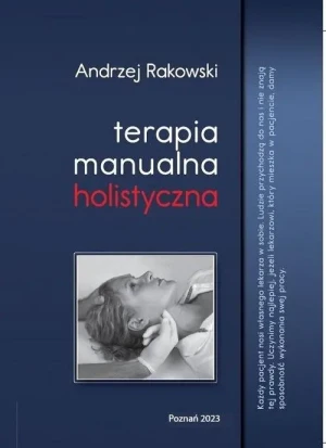 Terapia manualna holistyczna w. 2025 - Andrzej Rakowski - książka