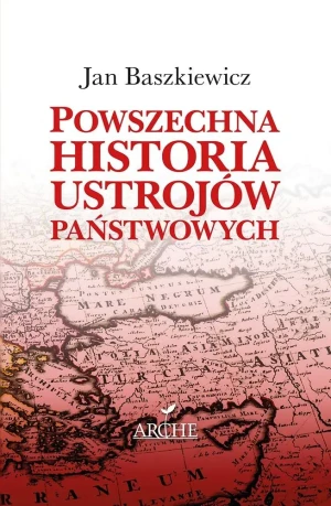 Powszechna historia ustrojów państwowych - Jan Baszkiewicz - książka