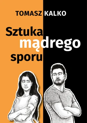 Sztuka mądrego sporu - Tomasz Kalko - książka