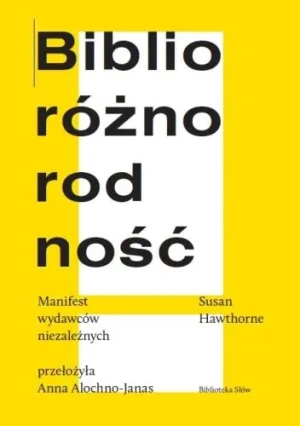 Biblioróżnorodność. Manifest wydawców niezależnych - Susan Hawthorne - książka