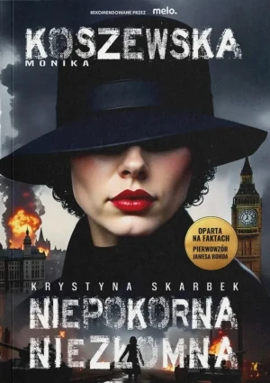 Niepokorna, niezłomna Krystyna Skarbek - Monika Koszewska - książka