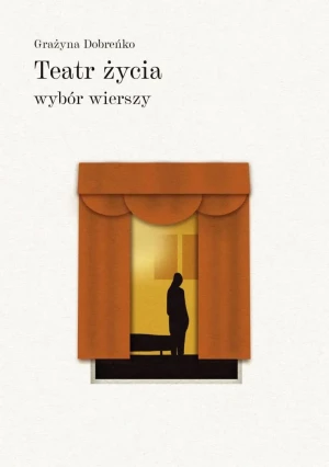 Teatr życia wybór wierszy - Grażyna Dobreńko - książka