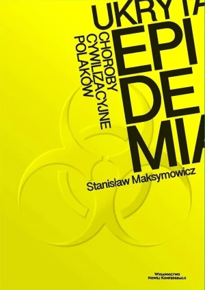 Ukryta epidemia. Choroby cywilizacyje Polaków - Stanisław Maksymowicz - książka