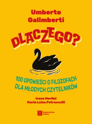 Dlaczego? 100 opowieści o filozofach dla młodych czytelników - Umberto Galimberti - książka