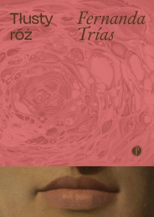 Tłusty róż - Fernanda Trías - książka