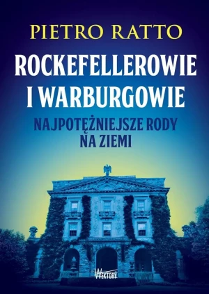 Rockefellerowie i Warburgowie - Pietro Ratto - książka