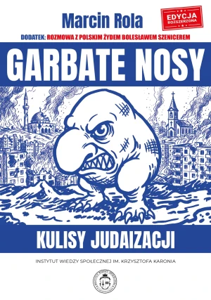Garbate nosy. Kulisy judaizacji - Marcin Rola - książka