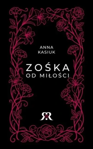 Zośka od miłości - Anna Kasiuk - książka