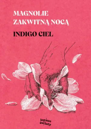 Magnolie zakwitną nocą - Indigo Ciel - książka