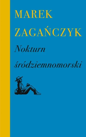 Nokturn śródziemnomorski - Marek Zagańczyk - książka