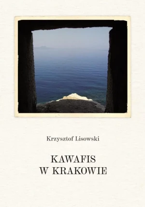 Kawafis w Krakowie - Krzysztof Lisowski - książka