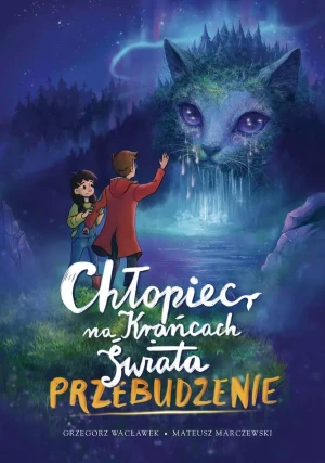 Chłopiec na Krańcach Świata. Przebudzenie - Grzegorz Wacławek - książka