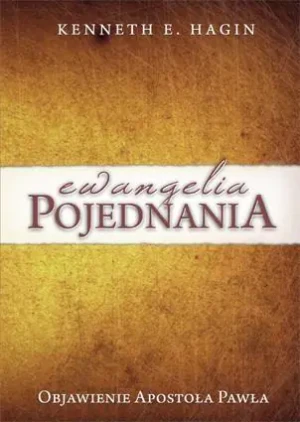 Ewangelia pojednania. Objawienie św. Pawła - Kenneth E. Hagin - książka
