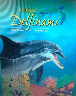 Jesteśmy Delfinami - praca zbiorowa - książka