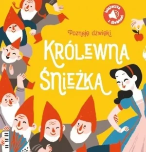 Poznaję dźwięki. Królewna Śnieżka - praca zbiorowa - książka