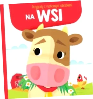 Przygody z ruchomymi obrazkami: na wsi - praca zbiorowa - książka
