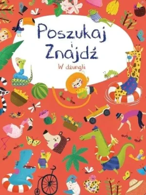 Poszukaj i znajdź. W dżungli - praca zbiorowa - książka