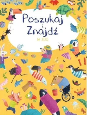 W zoo. Poszukaj i znajdź - praca zbiorowa - książka
