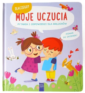 Moje uczucia. Dlaczego? pytania i odpowiedzi dla maluchów - praca zbiorowa - książka