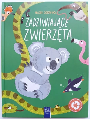 Zadziwiające zwierzęta. Młody odkrywca - praca zbiorowa - książka
