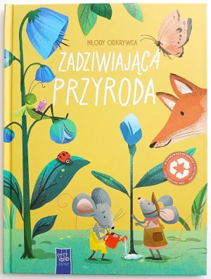 Zadziwiająca przyroda. Młody odkrywca - praca zbiorowa - książka
