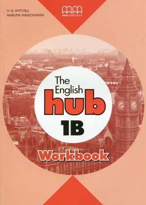 The English Hub 1B. Workbook - H.Q. Mitchell, Marileni Malkogianni - książka