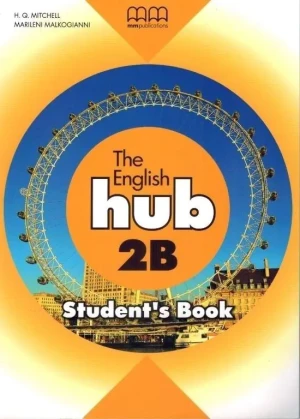 The English Hub 2B. Student's Book - H.Q. Mitchell, Marileni Malkogianni - książka