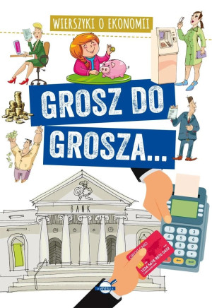 Wydawnictwo Books Wierszyki o ekonomii, grosz do grosza 