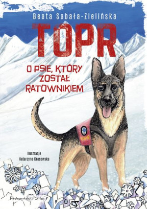Prószyński I S-ka TOPR. O PSIE, KTÓRY ZOSTAŁ RATOWNIKIEM 