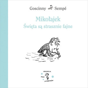 Wydawnictwo Znak Emotikon MIKOŁAJEK ŚWIĘTA SĄ STRASZNIE FAJNE 