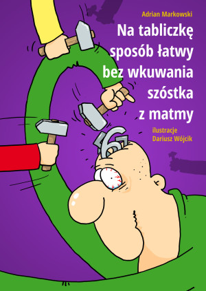 Prószyński I S-ka NA TABLICZKĘ SPOSÓB ŁATWY, BEZ WKUWANIA SZÓSTKA Z MATMY 