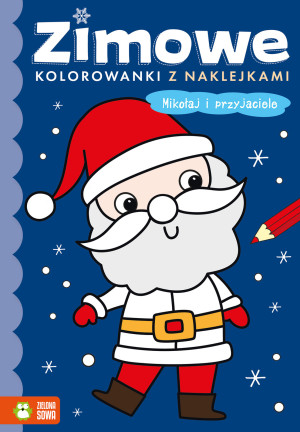 Zielona Sowa Zimowe kolorowanki z naklejkami. Mikołaj i przyjaciele 