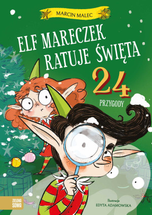 Zielona Sowa Elf Mareczek ratuje Święta. 24 przygody 