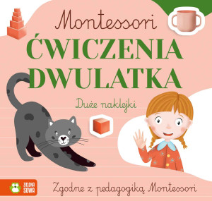 Zielona Sowa Montessori. Ćwiczenia dwulatka 