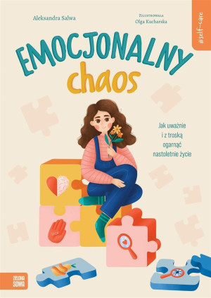 Zielona Sowa Self-care. Emocjonalny chaos. Jak uważnie i z troską ogarnąć nastoletnie życie 