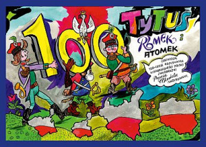 Prószyński I S-ka Tytus, Romek i A’tomek obchodzą 100-lecie odzyskania niepodległości Polski z wyobraźni papcia chmiela narysowani 