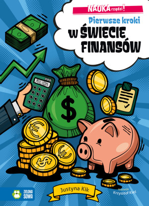 Zielona Sowa NAUKA rządzi! Pierwsze kroki w świecie finansów 