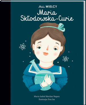 Smart Books Mali WIELCY. Maria Skłodowska-Curie wyd.2 