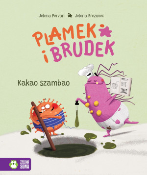Zielona Sowa Plamek i Brudek. Kakao szambao/Brudaśne urodziny 