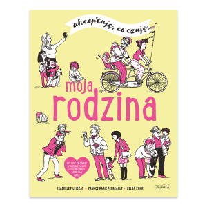 Harpercollins Moja rodzina. Akceptuję, co czuję 