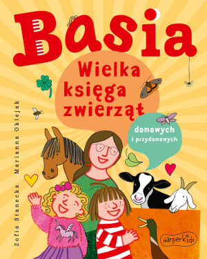 Wydawnictwo Harperkids Basia. Wielka księga zwierząt domowych.. 