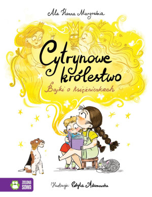 Zielona Sowa Cytrynowe królestwo. Bajki o księżniczkach 